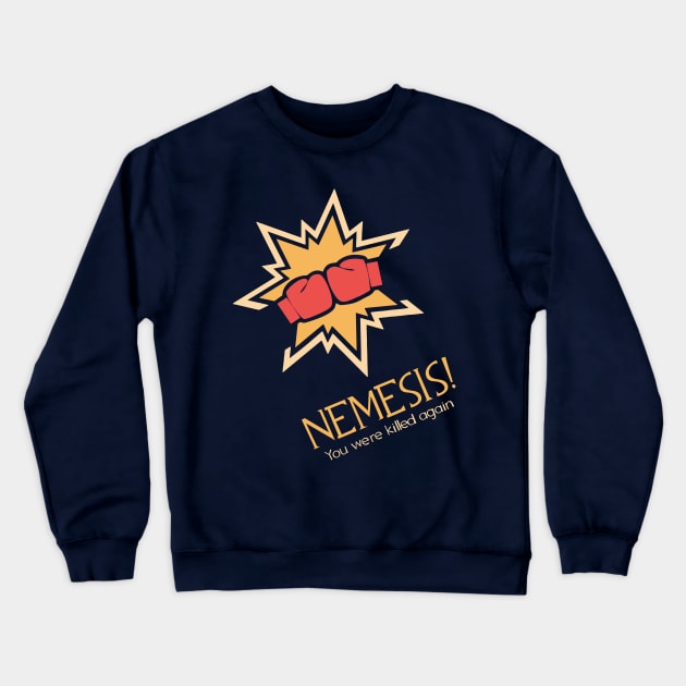 Nemesis! Crewneck Sweatshirt by cunningmunki